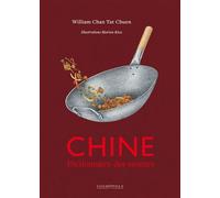 Chine Dictionnaire des saveurs - William Chan Tat Chuen - Cosmopole Eds - broché - Guide