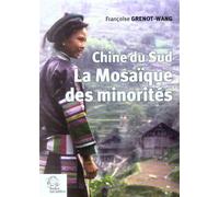 Chine du Sud. La mosaïque des minorités (2e éd. revue et augmentée) Chine du sud - LES INDES SAVANTES - Indes Savantes - broché - Etude