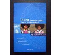 Chine du Sud-Ouest: Yunnan, Guizhou, Guangxi