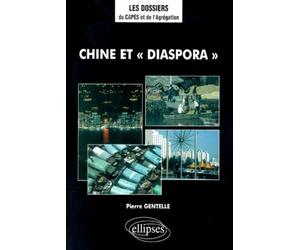 Chine et 'diaspora' Edition 2000 - Pierre Gentelle - Ellipses - broché - Manuel