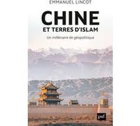 Chine et terres d'Islam: Un millénaire de géopolitique
