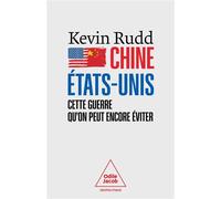Chine-Etats-Unis Cette guerre qu'on peut encore éviter - Kevin Rudd - Odile Jacob - broché - Essai