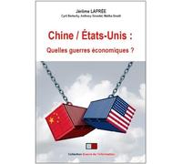 Chine/Etats-Unis : quelles guerres économiques ?
