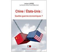 Chine/Etats-Unis : quelles guerres économiques ?