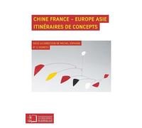 Chine France - Europe Asie: Itinéraire de concepts