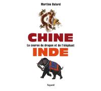 Chine, Inde : la course du dragon et de l'éléphant - Martine Bulard - Fayard - broché - Etude