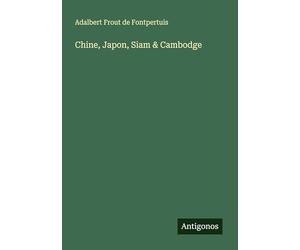 Chine, Japon, Siam & Cambodge
