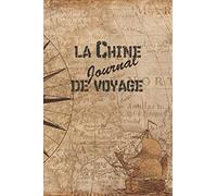 Chine Journal de Voyage: 6x9 Carnet de voyage I Journal de voyage avec instructions, Checklists et Bucketlists, cadeau parfait pour votre séjour en Chine et pour chaque voyageur.