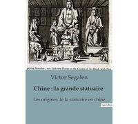 Chine : la grande statuaire: Les origines de la statuaire en chine