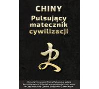 Chine La patrie palpitante de la civilisation