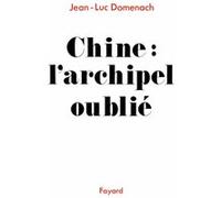 Chine : L'archipel oublié Jean-Luc Domenach (Auteur)