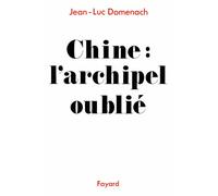 Chine : L'archipel oublié - Jean-Luc Domenach - Fayard - broché - Livre