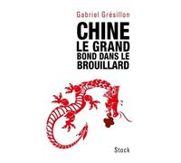 Chine le grand bond dans le brouillard Le grand bond dans le brouillard - Gabriel Grésillon - Stock - broché - Etude