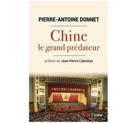 Chine, Le Grand Prédateur - Un Défi Pour La Planète