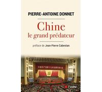 Chine, le grand prédateur - Un défi pour la planète - Pierre-Antoine Donnet - L'aube Eds De - broché - Essai