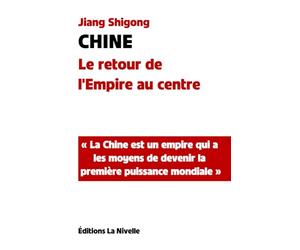 Chine: Le retour de l'Empire au centre
