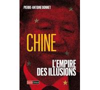 Chine, l'Empire des illusions - Pierre-Antoine Donnet - Saint-Simon - broché - Essai