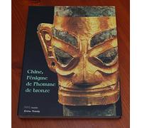 Chine, L'énigme De L'homme De Bronze - Archéologie Du Sichuan (Xiie-Iiie Siècle Avant J-C)