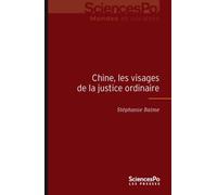 Chine, les visages de la justice ordinaire - Entre faits et Les visages de la justice ordinaire - Stéphanie Balme - Presses De Sciences Po - broché - Etude