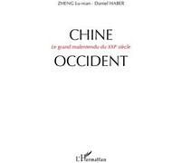 Chine-Occident Le grand malentendu du XXIe siècle - Daniel Haber - L'harmattan - broché - Essai