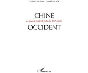 Chine-Occident Daniel Haber (Auteur), Lu-Nian Zheng (Auteur)