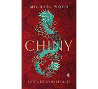 Chine Portrait d'une civilisation et d'un peuple - Michael Wood (Buch auf Polnisch)