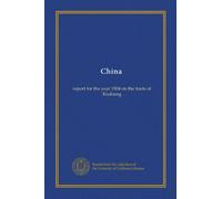 Chine: rapport pour l'année 1904 sur le commerce du Kiukiang
