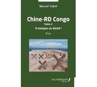 Chine-RD Congo Tome 2 Il manque un détail !: Essai