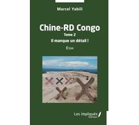Chine-RD Congo Tome 2 Il manque un détail !: Essai