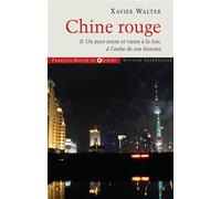 Chine rouge Tome 2 : Un pays jeune et vieux à la fois, à l'aube de son histoire - Xavier Walter - F.x. De Guibert - broché - Essai