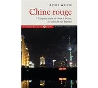 Chine rouge Xavier Walter (Auteur)