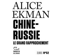 Alice Ekman – Chine-Russie : Le grand rapprochement – Gallimard – broché