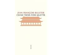 Chine trois fois muette: Essai sur l'histoire contemporaine de la Chine suivi de Essai sur l'histoire chinois, d'après Spinoza