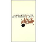 Chine trois fois muette: Suivi de Essai sur l'histoire chinoise, d'après Spinoza