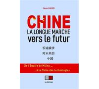 Chine, une longue marche vers le futur De l'Empire du milieu à la Chine des technologies - Edouard Valensi - VA Press - broché - Essai
