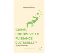 Chine, une nouvelle puissance culturelle ?: Soft power & Sharp power