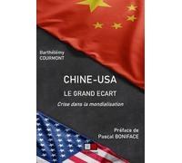 Barthélémy Courmont – Chine-USA : Le grand écart – Crise dans la mondialisation