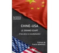 Chine-USA : le grand écart Préface Pascal Boniface Barthélémy Courmont (Auteur)