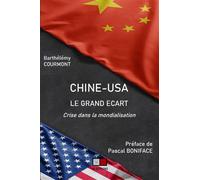 Barthélémy Courmont – Chine-USA : Le grand écart – Crise dans la mondialisation
