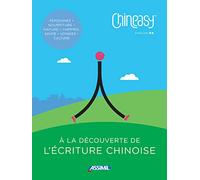 Chineasy - A la Lecouverte de l'ecriture chinoise: A la découverte de l'écriture chinoise