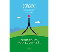 Chineasy. Expresiones para el día a día: El método fácil y divertido para aprender chino
