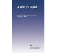 Chineesche kunst : Naar aanleiding van de tentoonstelling gehouden te batavia (édition néerlandaise)