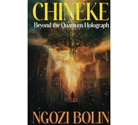 Chineke: Beyond The Quantum Holograph
