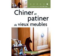 CHINER ET PATINER DE VIEUX MEUBLES: COLL. EYROLLES PRATIQUE (0000)