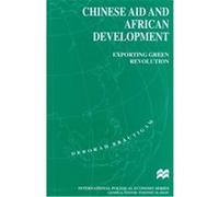Chinese Aid and African Development, International Political Economy Series Deborah Brautigam (Auteur)