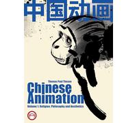 Chinese Animation: Volume 1: Religion, Philosophy and Aesthetics