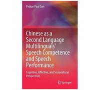 Chinese As A Second Language Multilinguals' Speech Competence And Speech Performance