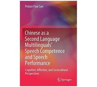 Chinese As A Second Language Multilinguals' Speech Competence And Speech Performance