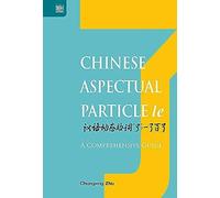 Chinese Aspectual Particle Le: A Comprehensive Guide
