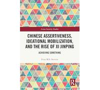 Chinese Assertiveness, Ideational Mobilization, and the Rise of Xi Jinping